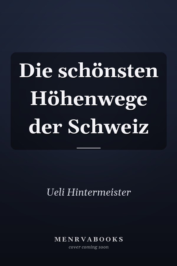 Die schönsten Höhenwege der Schweiz
