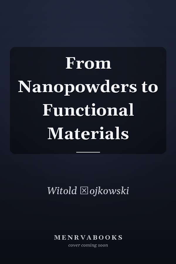 From Nanopowders to Functional Materials