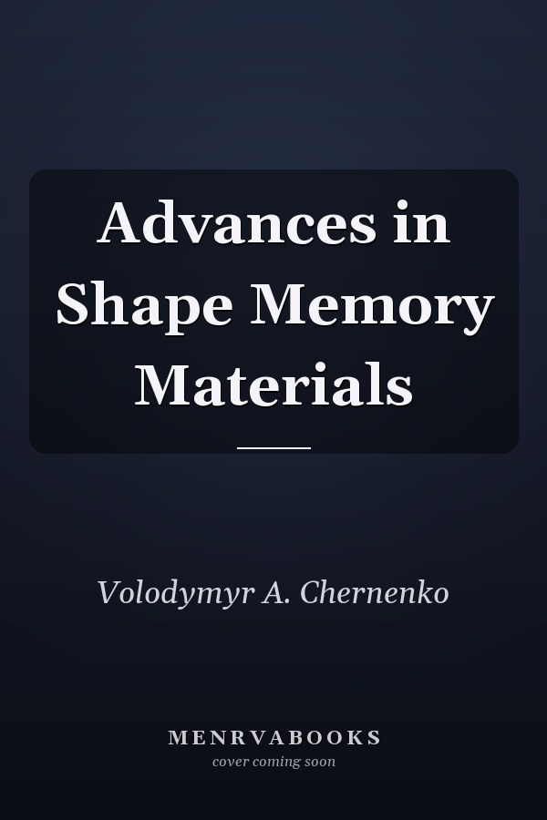 Advances in Shape Memory Materials