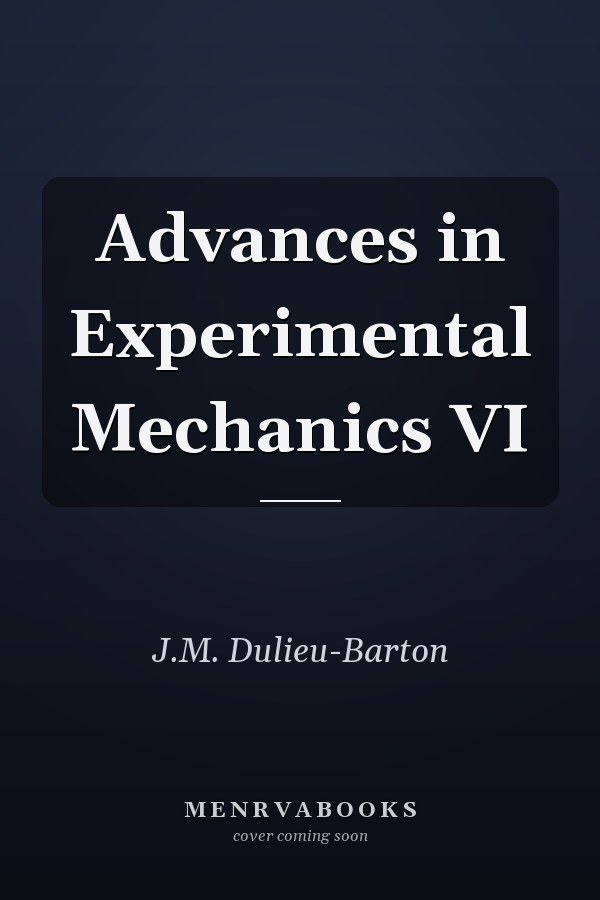 Advances in Experimental Mechanics VI