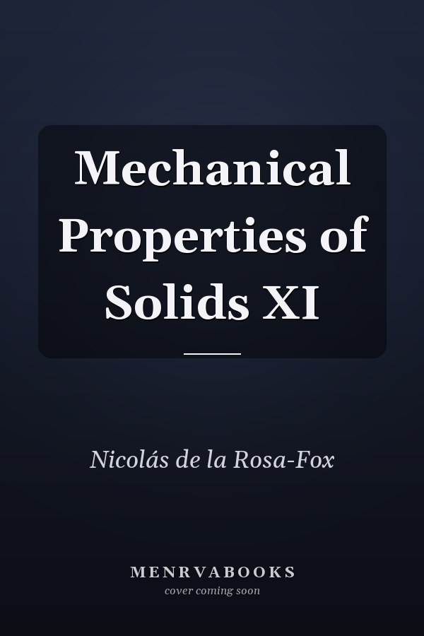 Mechanical Properties of Solids XI