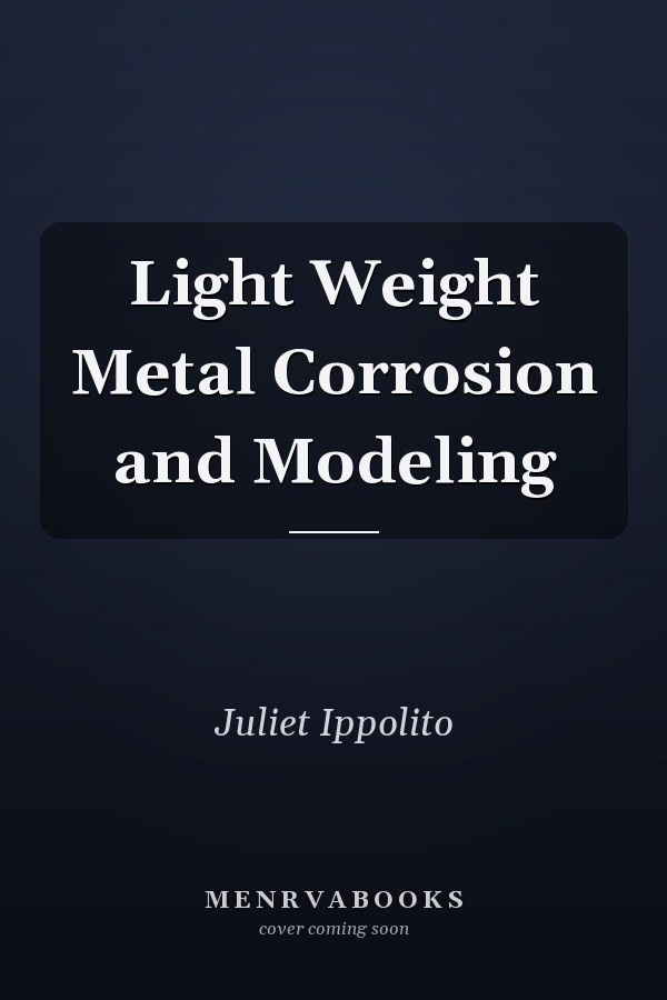 Light Weight Metal Corrosion and Modeling