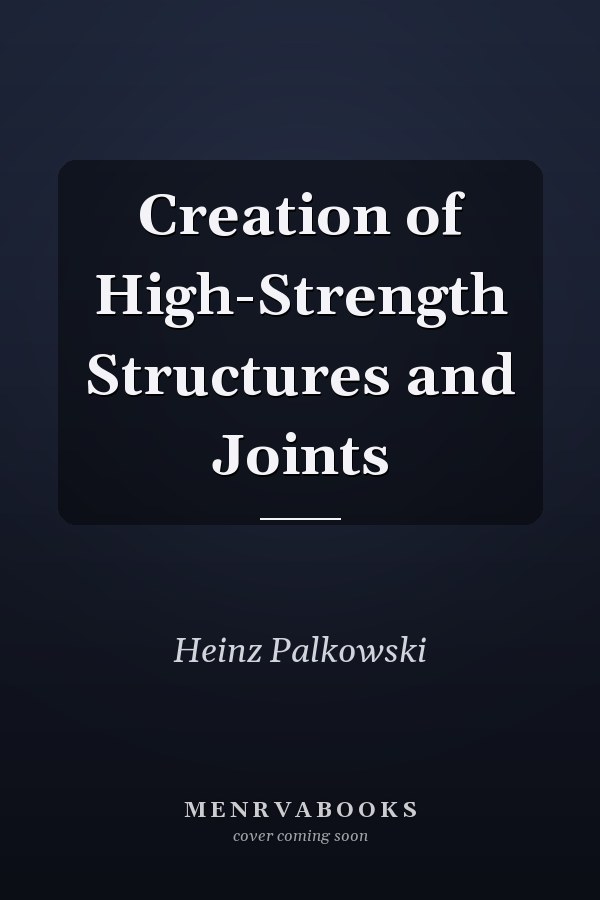 Creation of High-Strength Structures and Joints