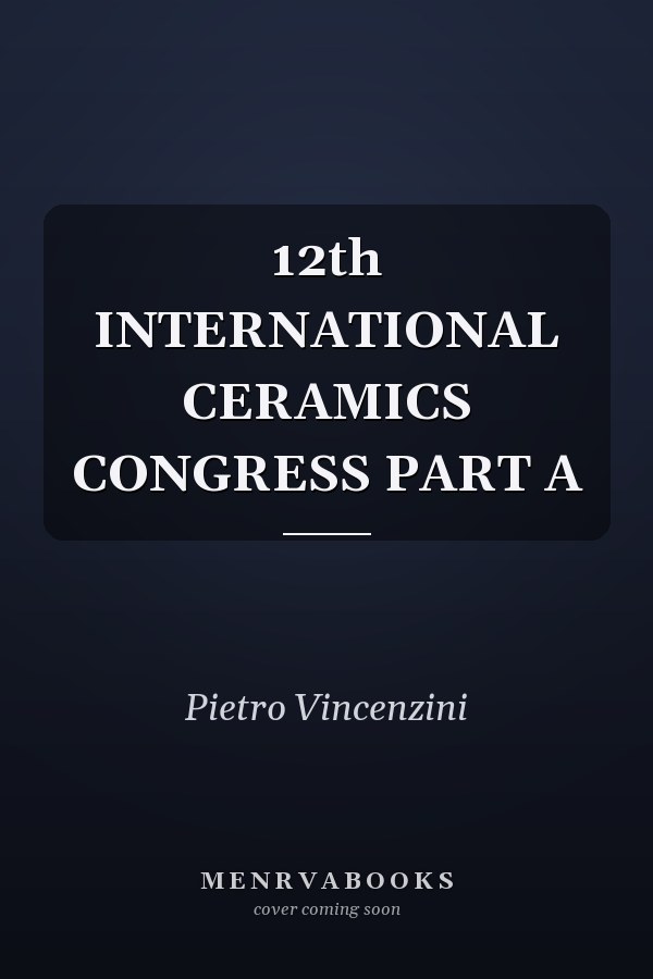 12th INTERNATIONAL CERAMICS CONGRESS PART A