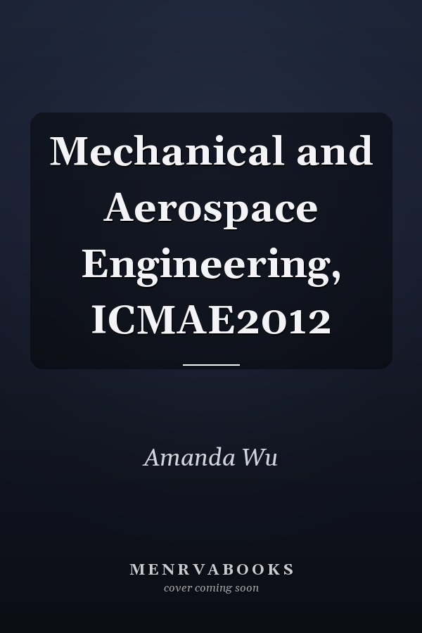 Mechanical and Aerospace Engineering, ICMAE2012