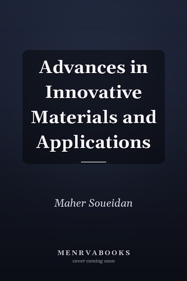 Advances in Innovative Materials and Applications
