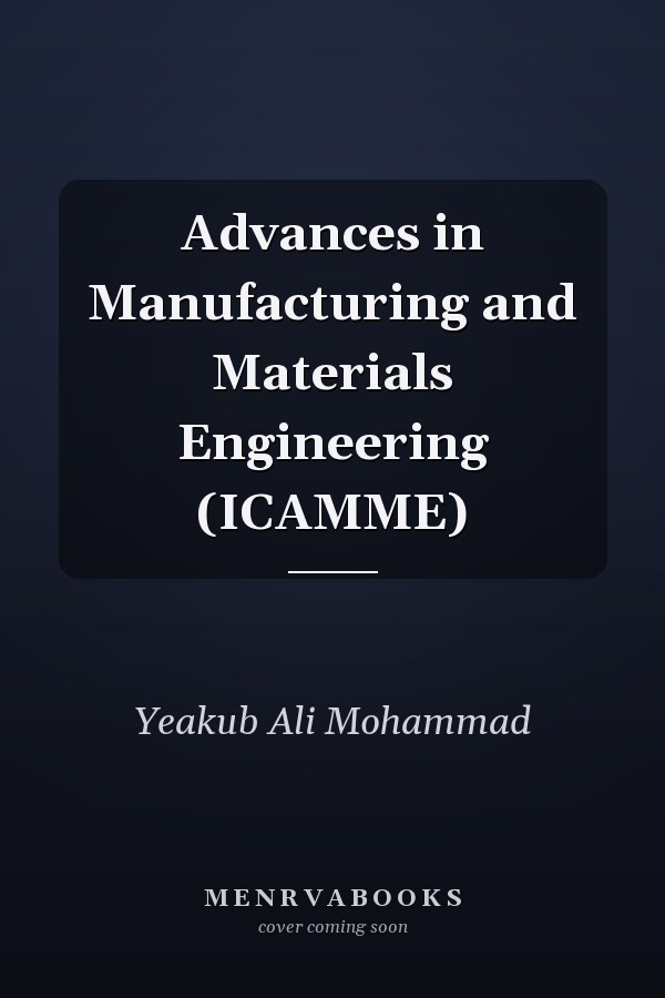 Advances in Manufacturing and Materials Engineering (ICAMME)
