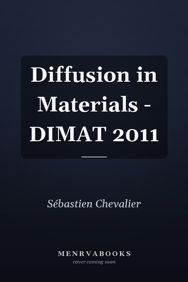 Diffusion in Materials - DIMAT 2011