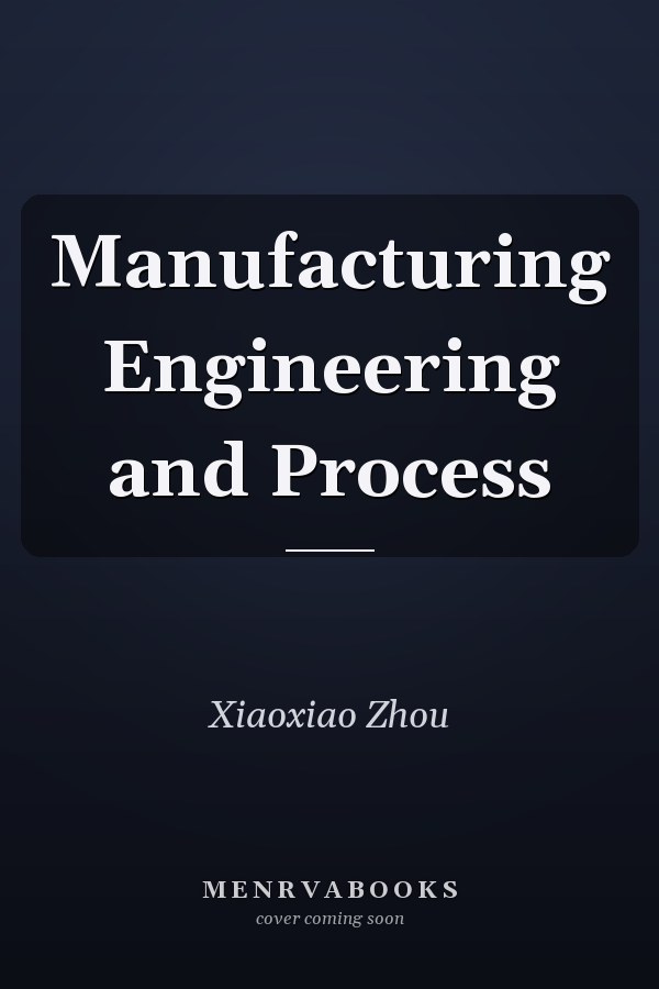 Manufacturing Engineering and Process
