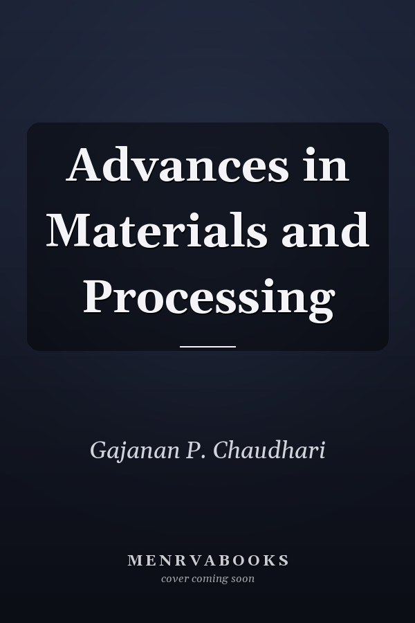 Advances in Materials and Processing