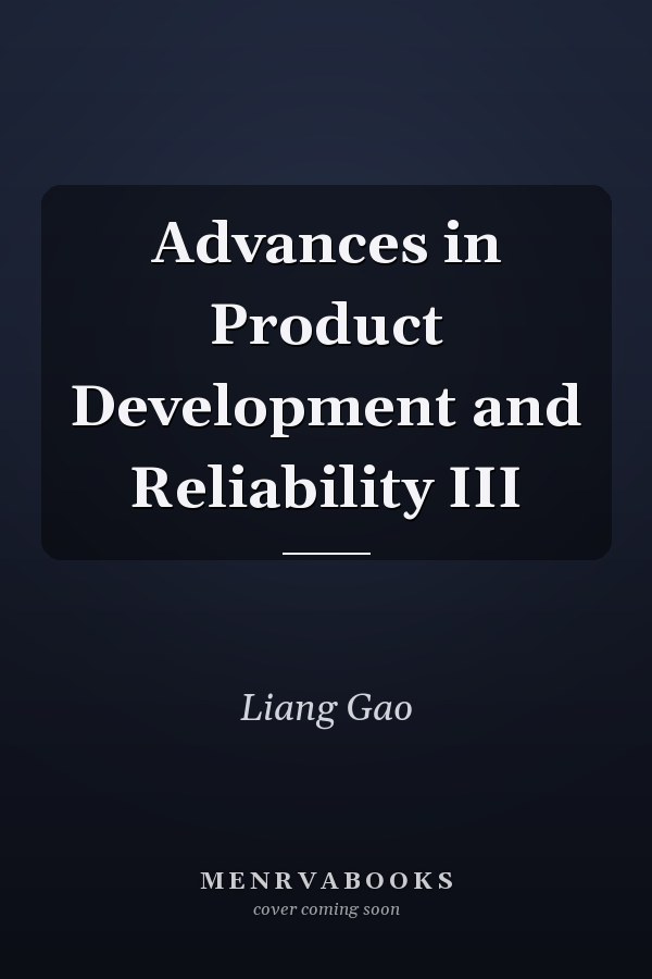 Advances in Product Development and Reliability III