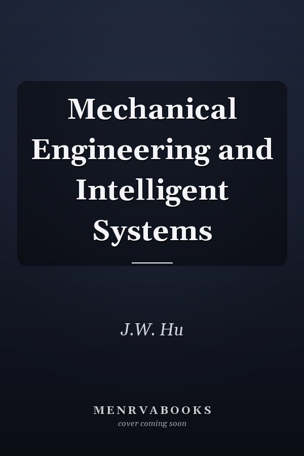 Mechanical Engineering and Intelligent Systems
