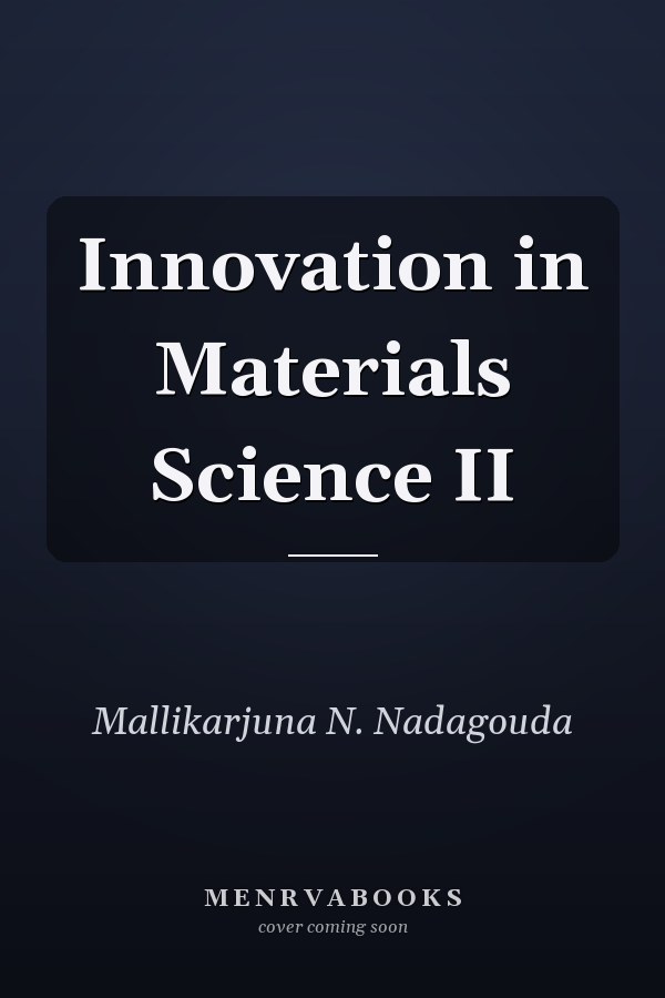 Innovation in Materials Science II