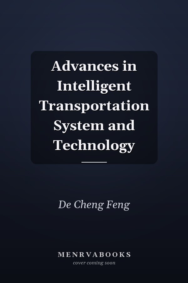 Advances in Intelligent Transportation System and Technology