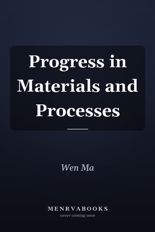 Progress in Materials and Processes