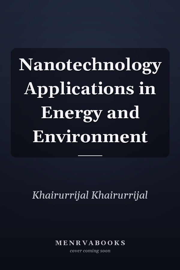 Nanotechnology Applications in Energy and Environment