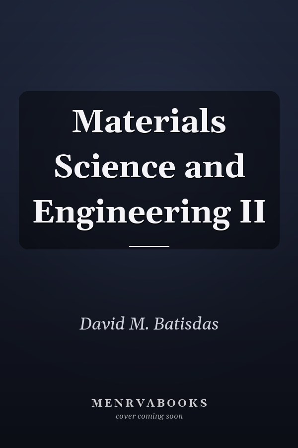 Materials Science and Engineering II