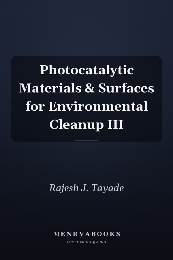 Photocatalytic Materials & Surfaces for Environmental Cleanup III