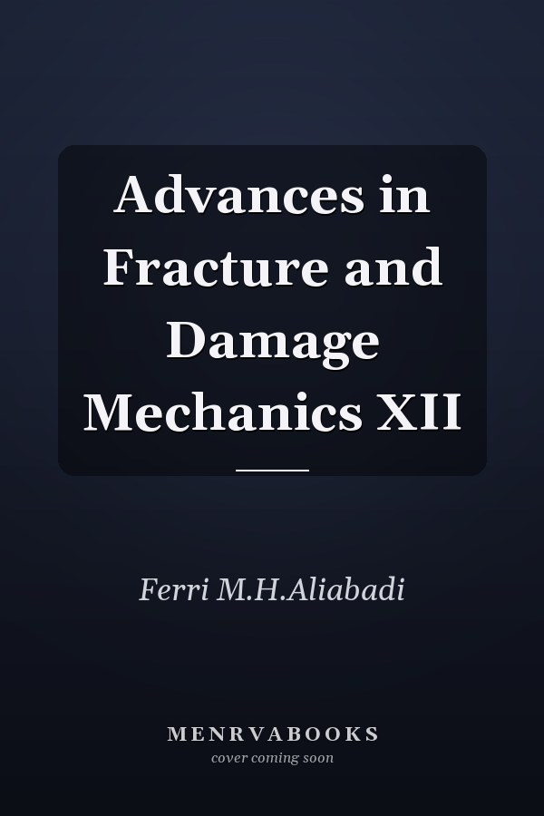 Advances in Fracture and Damage Mechanics XII