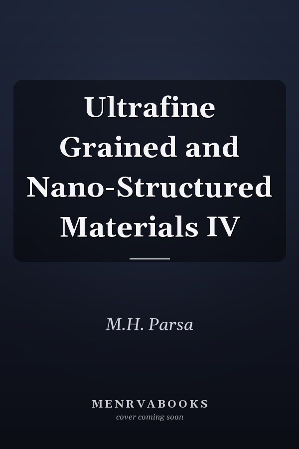 Ultrafine Grained and Nano-Structured Materials IV