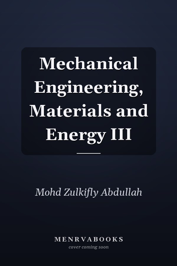 Mechanical Engineering, Materials and Energy III