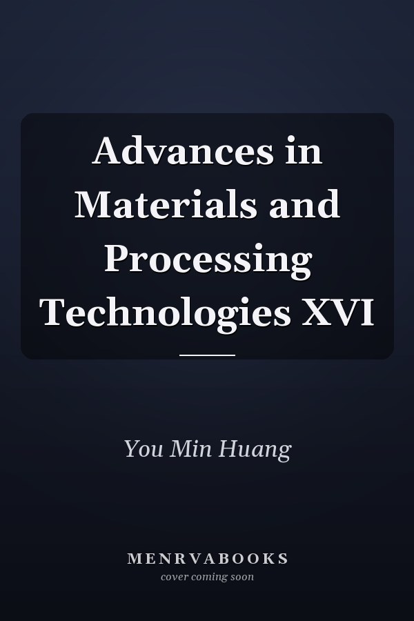 Advances in Materials and Processing Technologies XVI