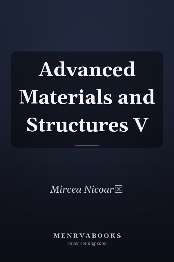 Advanced Materials and Structures V