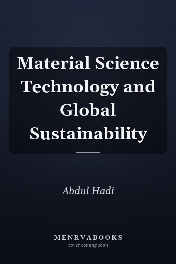 Material Science Technology and Global Sustainability