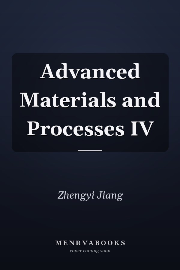 Advanced Materials and Processes IV