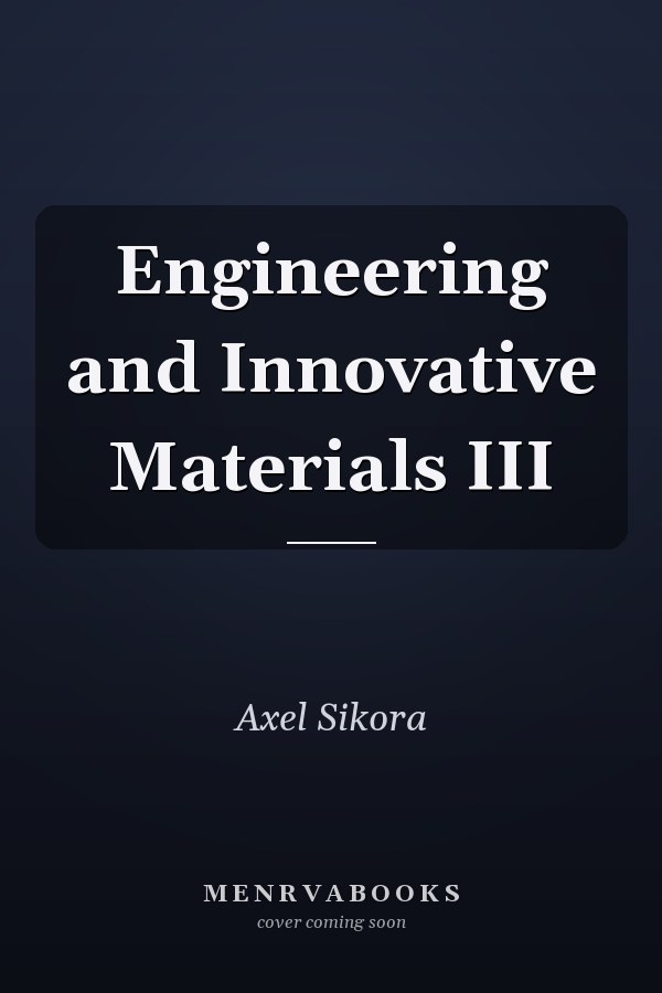 Engineering and Innovative Materials III