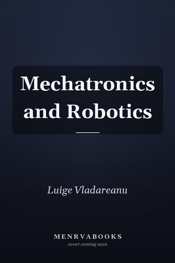 Mechatronics and Robotics