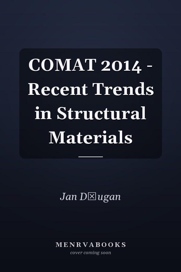COMAT 2014 - Recent Trends in Structural Materials