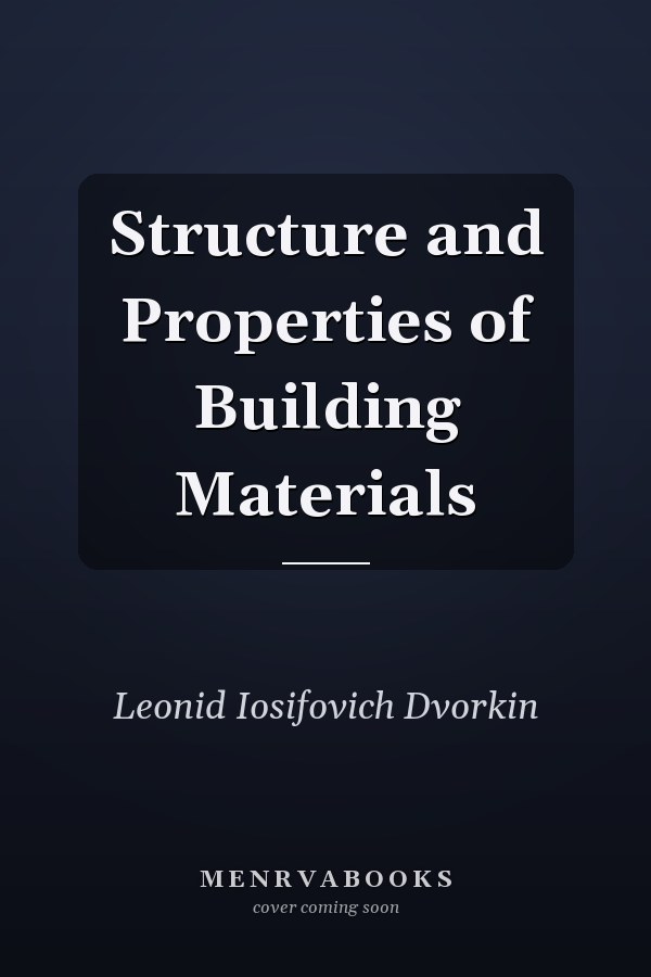 Structure and Properties of Building Materials