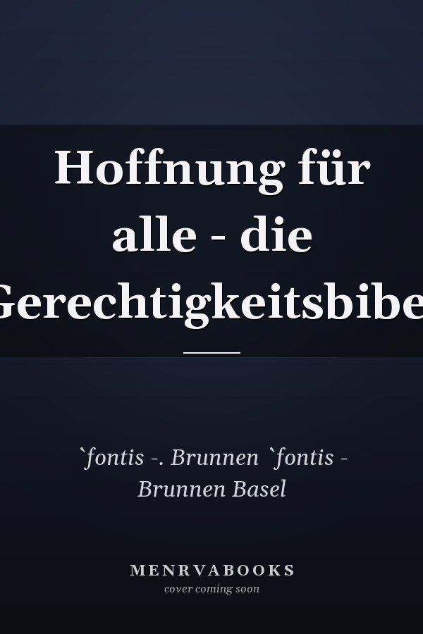 Hoffnung für alle - die Gerechtigkeitsbibel
