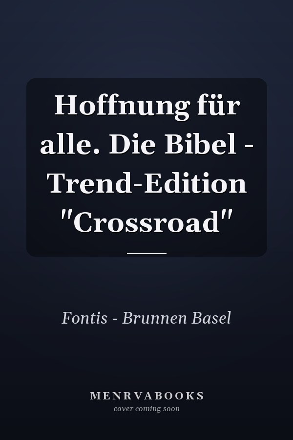 Hoffnung für alle. Die Bibel - Trend-Edition "Crossroad"
