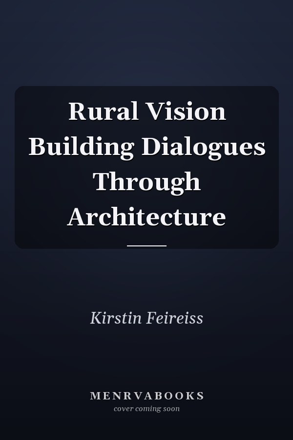 Rural Vision Building Dialogues Through Architecture