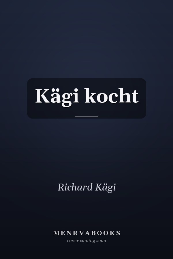 Kägi kocht