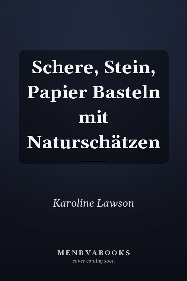 Schere, Stein, Papier Basteln mit Naturschätzen