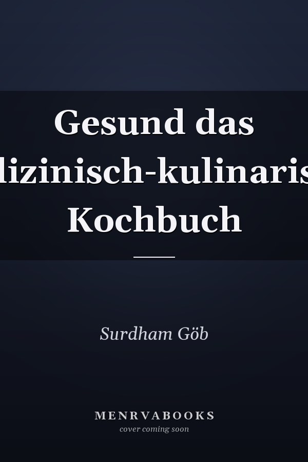 Gesund das medizinisch-kulinarische Kochbuch