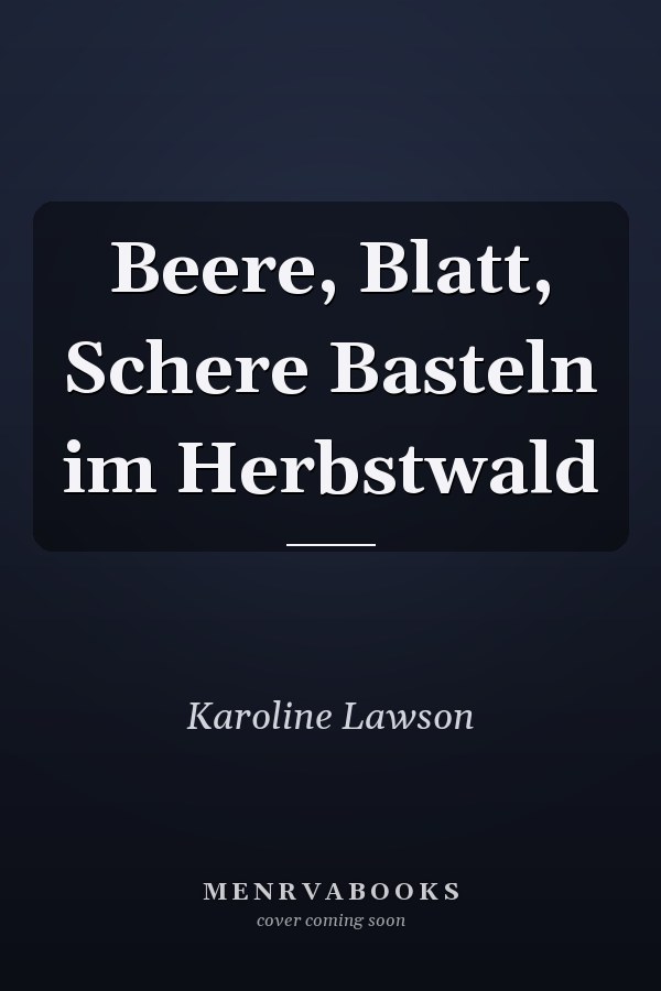 Beere, Blatt, Schere Basteln im Herbstwald