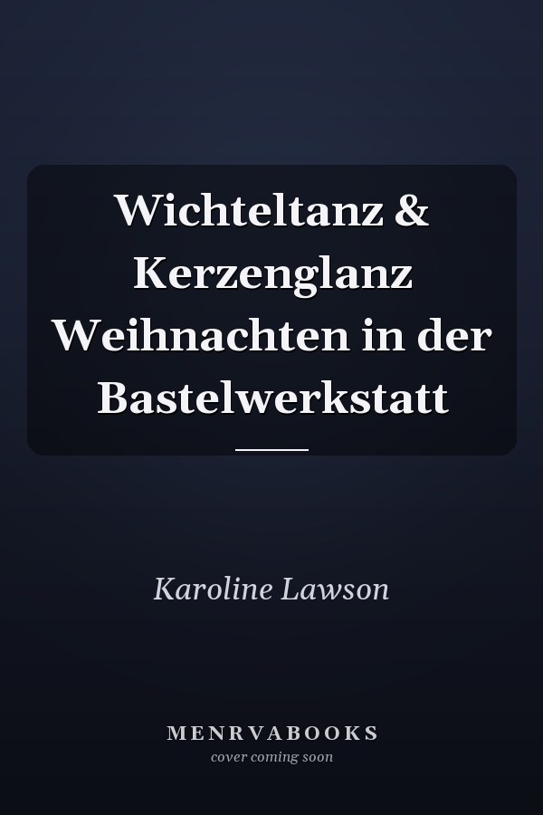 Wichteltanz & Kerzenglanz Weihnachten in der Bastelwerkstatt
