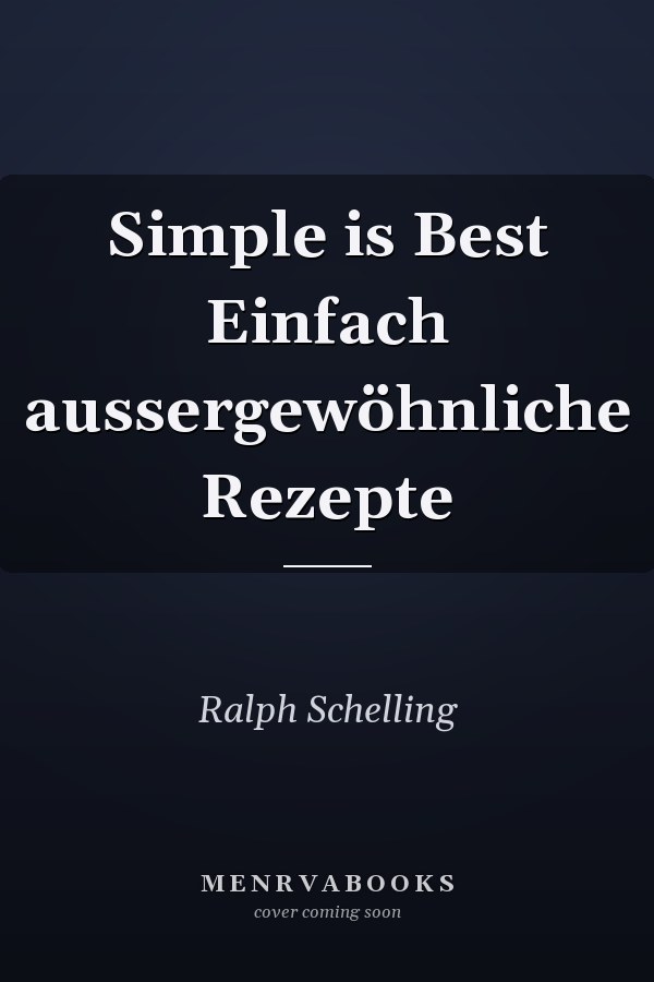 Simple is Best Einfach aussergewöhnliche Rezepte