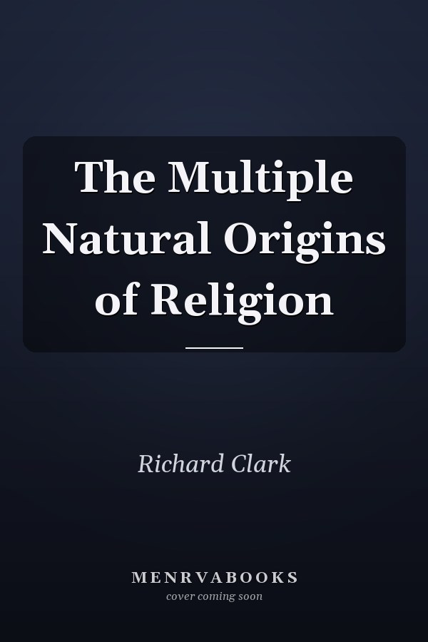 The Multiple Natural Origins of Religion