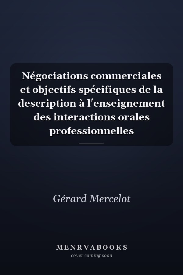Négociations commerciales et objectifs spécifiques de la description à l'enseignement des interactions orales professionnelles
