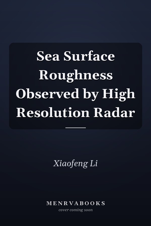 Sea Surface Roughness Observed by High Resolution Radar