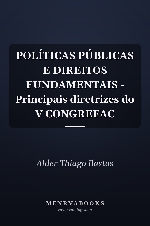 POLÍTICAS PÚBLICAS E DIREITOS FUNDAMENTAIS - Principais diretrizes do V CONGREFAC