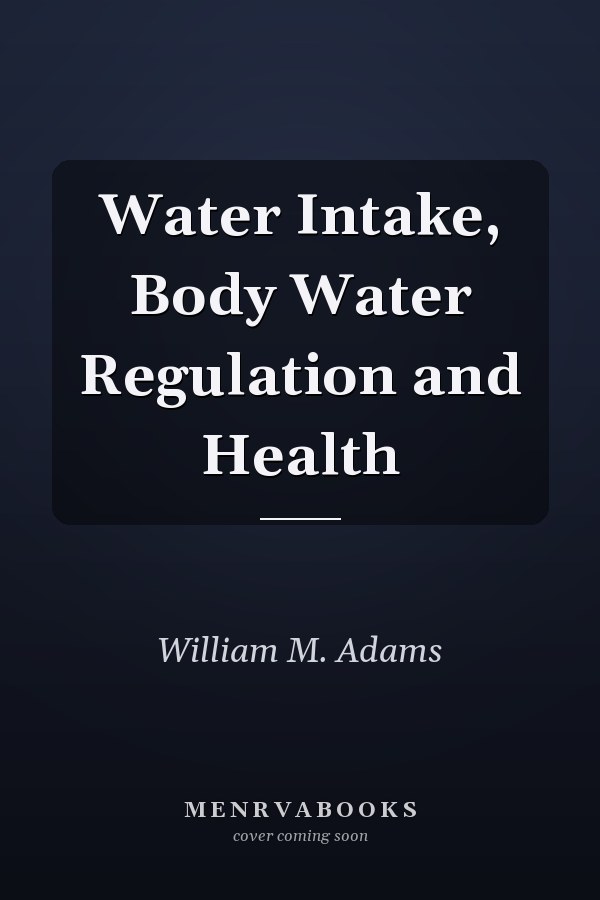 Water Intake, Body Water Regulation and Health