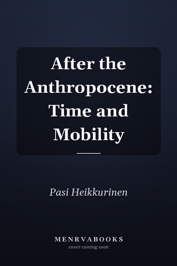After the Anthropocene: Time and Mobility
