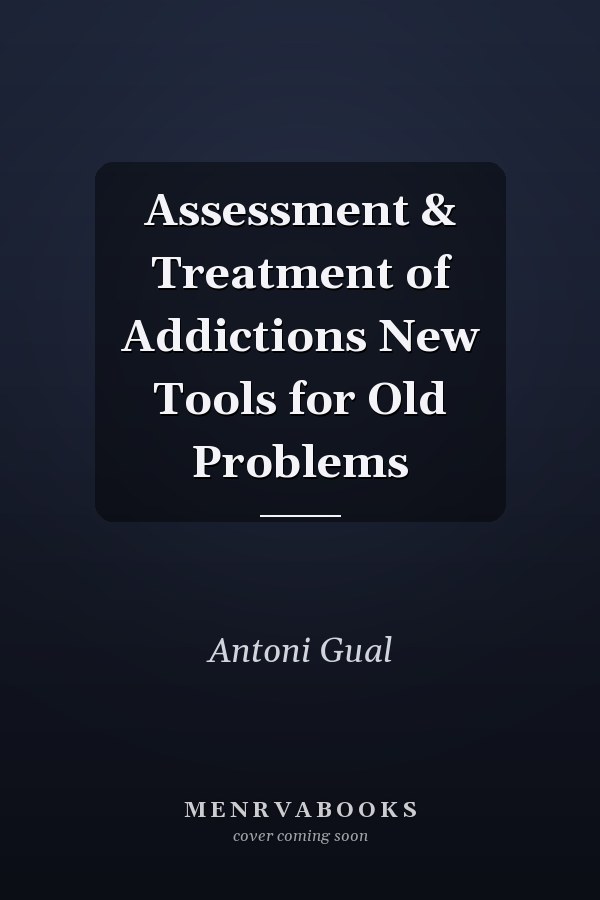 Assessment & Treatment of Addictions New Tools for Old Problems