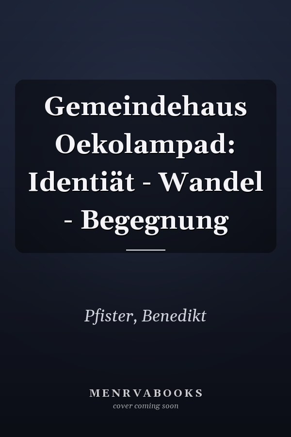 Gemeindehaus Oekolampad: Identiät - Wandel - Begegnung